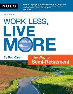 Book cover of Work Less, Live More: The Way to Semi-Retirement (2nd edition)