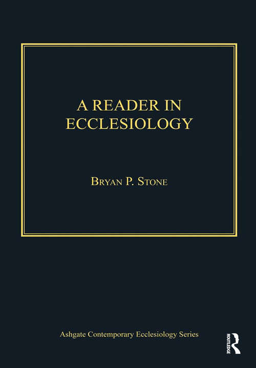 Book cover of A Reader in Ecclesiology (Routledge Contemporary Ecclesiology)