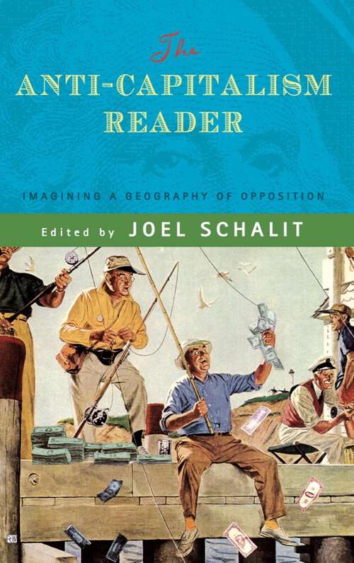Book cover of The Anti-Capitalism Reader: Imagining A Geography Of Opposition
