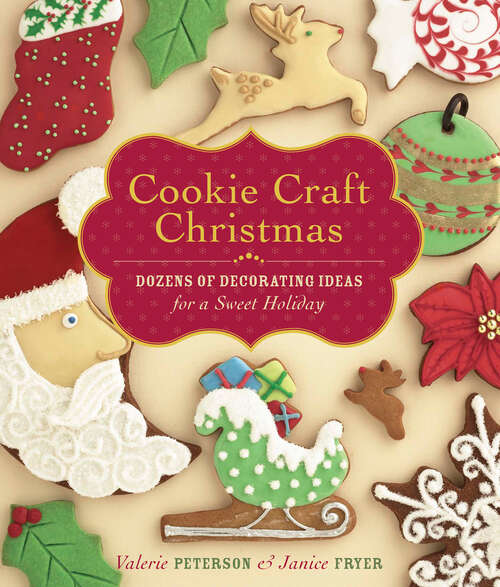 Book cover of Cookie Craft Christmas: Dozens of Decorating Ideas for a Sweet Holiday