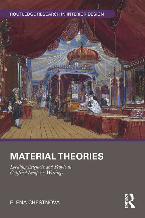 Book cover of Material Theories: Locating Artefacts and People in Gottfried Semper's Writings (Routledge Research in Interior Design)