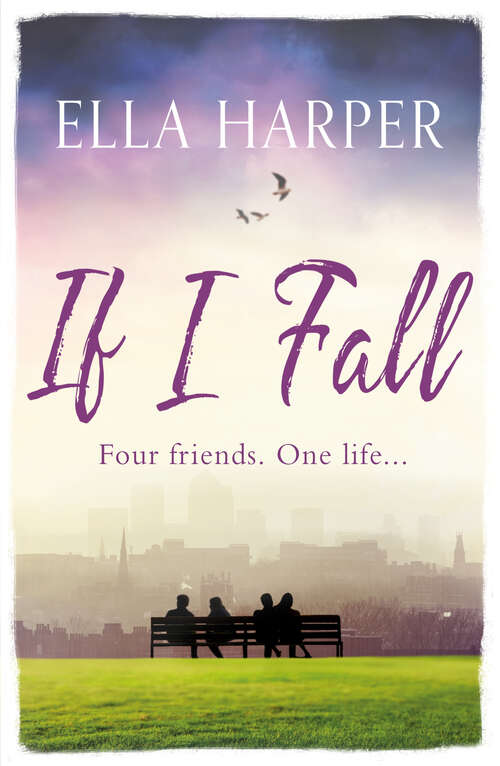 Book cover of If I Fall: An unputdownable and emotional novel about love, loss and friendship