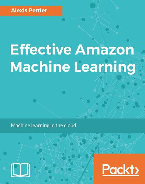 Book cover of Effective Amazon Machine Learning