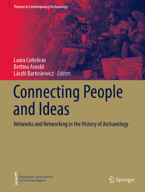 Book cover of Connecting People and Ideas: Networks and Networking in the History of Archaeology (Themes in Contemporary Archaeology)