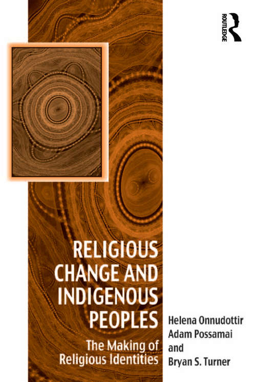 Book cover of Religious Change and Indigenous Peoples: The Making of Religious Identities (Vitality of Indigenous Religions)