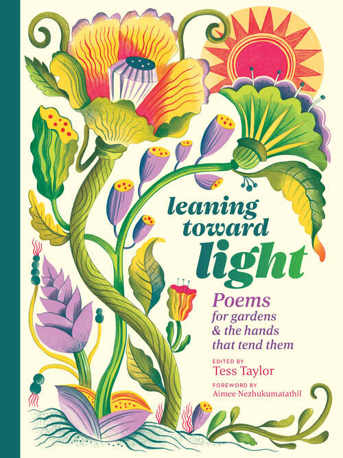 Book cover of Leaning toward Light: Poems for Gardens & the Hands That Tend Them