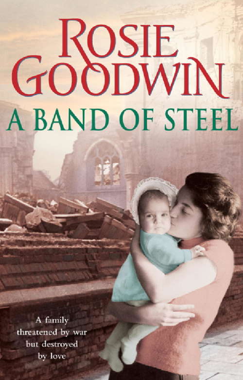 Book cover of A Band of Steel: A family threatened by war but destroyed by love