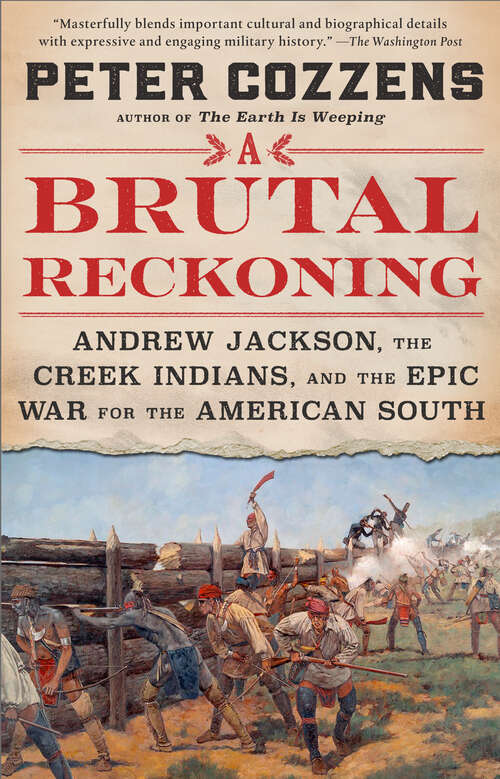 Book cover of A Brutal Reckoning: Andrew Jackson, the Creek Indians, and the Epic War for the American South
