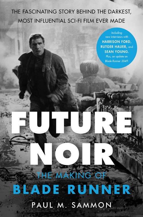 Book cover of Future Noir: The Making of Blade Runner
