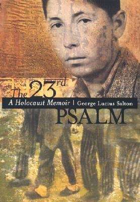 Book cover of The 23rd Psalm: A Holocaust Memoir