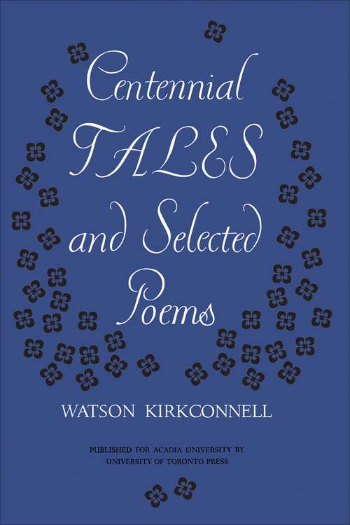 Book cover of Centennial Tales and Selected Poems (The Royal Society of Canada Special Publications)
