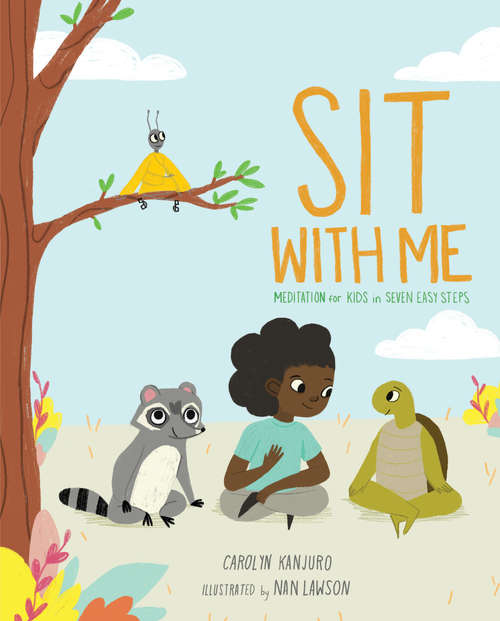 Book cover of Sit with Me: Meditation for Kids in Seven Easy Steps