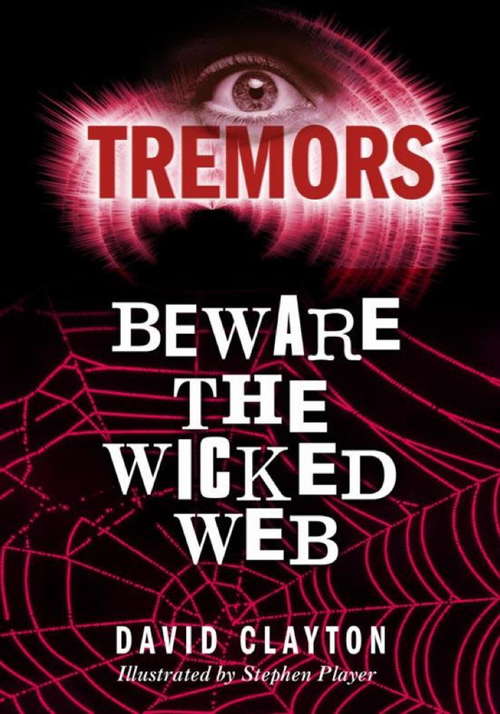 Beware The Wicked Web: Tremors