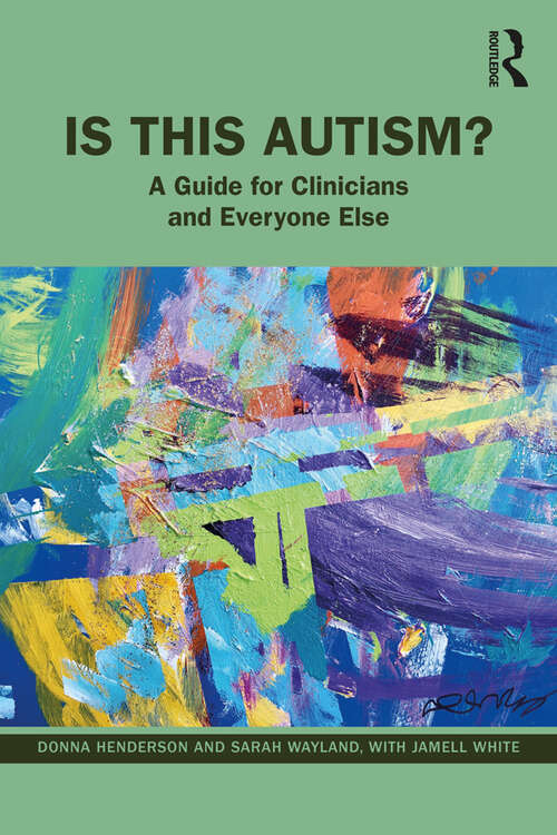 Book cover of Is This Autism?: A Guide for Clinicians and Everyone Else
