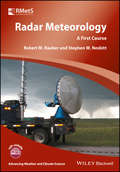Radar Meteorology: A First Course (Advancing Weather and Climate Science)