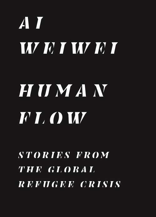 Book cover of Human Flow: Stories from the Global Refugee Crisis