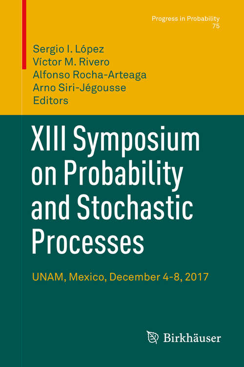 Book cover of XIII Symposium on Probability and Stochastic Processes: UNAM, Mexico, December 4-8, 2017 (1st ed. 2020) (Progress in Probability #75)