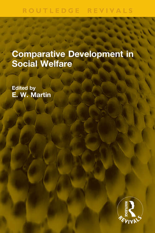 Book cover of Comparative Development in Social Welfare (1) (Routledge Revivals)