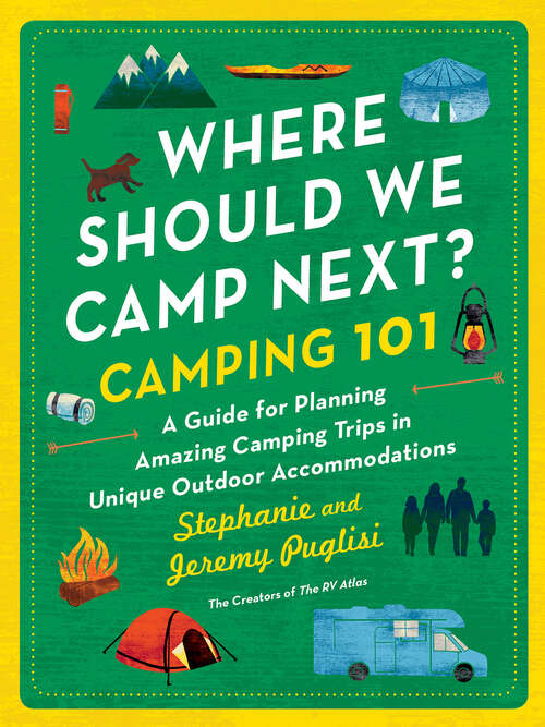 Book cover of Where Should We Camp Next?: A Guide for Planning Amazing Camping Trips in Unique Outdoor Accommodations (Where Should We Camp Next?)