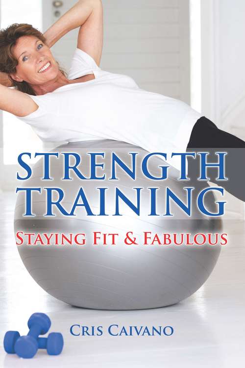 Book cover of Strength Training: Staying Fit and Fabulous