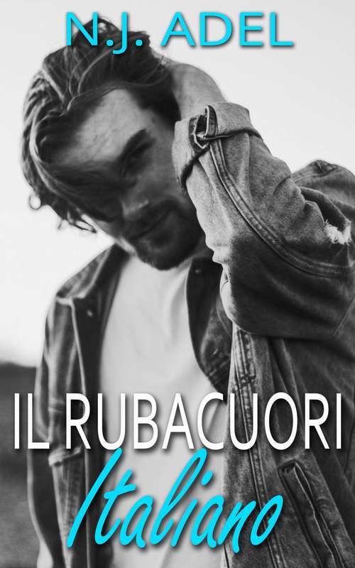 Book cover of Il Rubacuori Italiano: Romanticismo Proibito