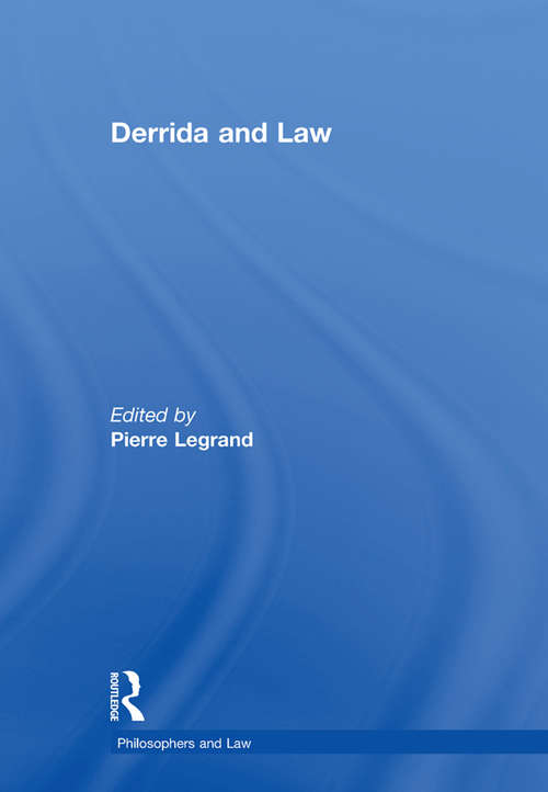 Derrida and Law: Derrida, Agamben, And The Political Theology Of Law (Philosophers And Law Ser.)
