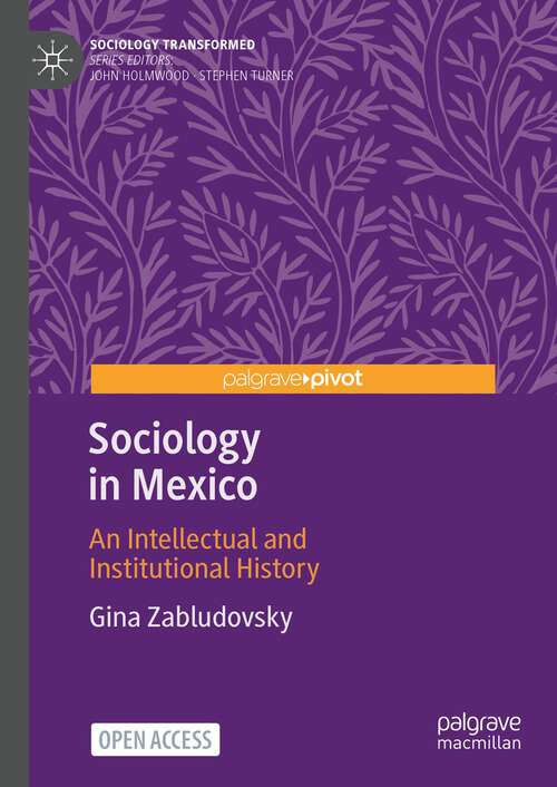 Book cover of Sociology in Mexico: An Intellectual and Institutional History (1st ed. 2024) (Sociology Transformed)