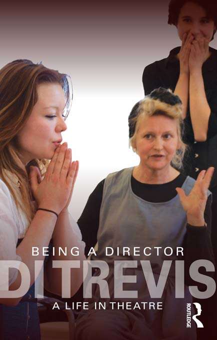 Being a Director: A Life in Theatre