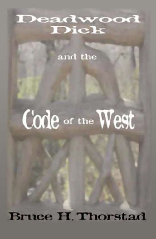 Book cover of Deadwood Dick and the Code of the West