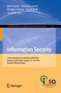 Information Security: 17th International Conference, ISSA 2018, Pretoria, South Africa, August 15–16, 2018, Revised Selected Papers (Communications in Computer and Information Science #973)