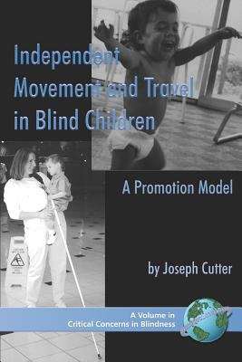 Book cover of Independent Movement and Travel in Blind Children: A Promotion Model