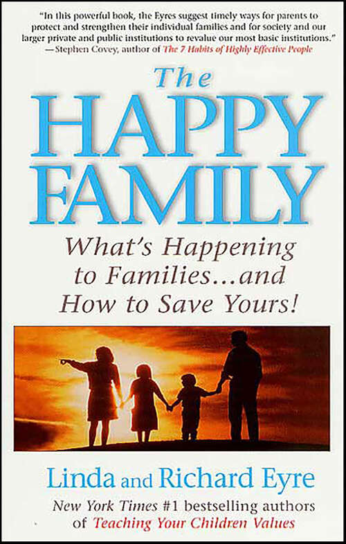 Book cover of The Happy Family: What's Happening to Families . . . and How to Save Yours!