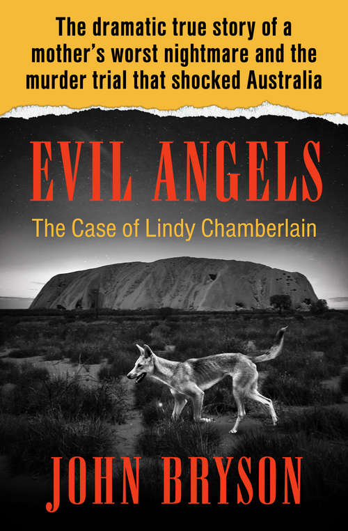 Book cover of Evil Angels: The Case of Lindy Chamberlain