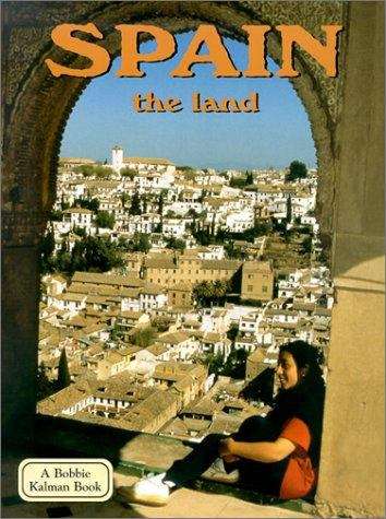 Book cover of Spain: The Land (Lands, Peoples and Cultures Ser.)