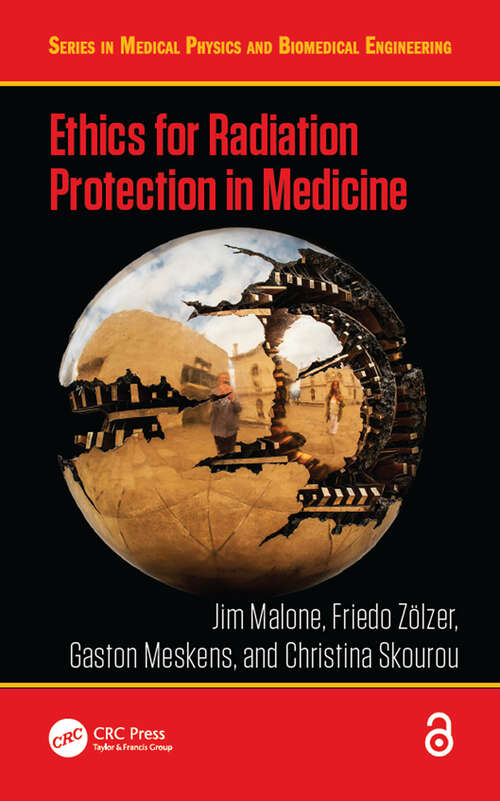 Book cover of Ethics for Radiation Protection in Medicine (Series in Medical Physics and Biomedical Engineering)