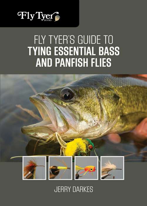 Book cover of Fly Tyer's Guide to Tying Essential Bass and Panfish Flies (1st Edition) (Fly Tyer)