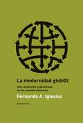 La modernidad global: Una revolución copernicana en los asuntos humanos