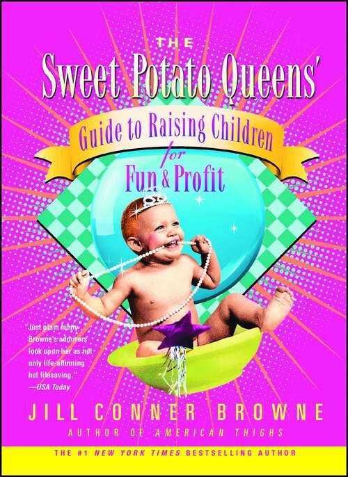 'Sweet Potato Queens' Guide to Raising Children for Fun and Profit