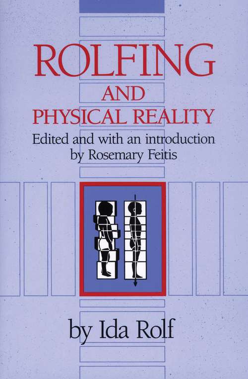 Book cover of Rolfing and Physical Reality