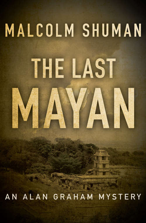 The Last Mayan (The Alan Graham Mysteries #5)
