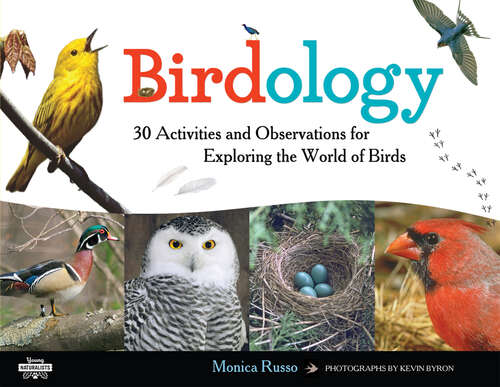 Book cover of Birdology: 30 Activities and Observations for Exploring the World of Birds