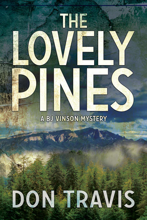 Book cover of The Lovely Pines: Volume 4 (BJ Vinson Mystery #4)