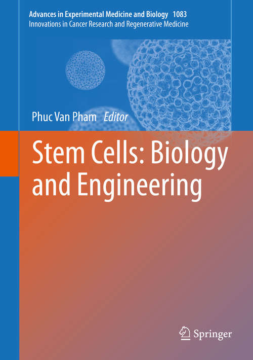 Stem Cells: Biology and Engineering (Advances in Experimental Medicine and Biology #1083)