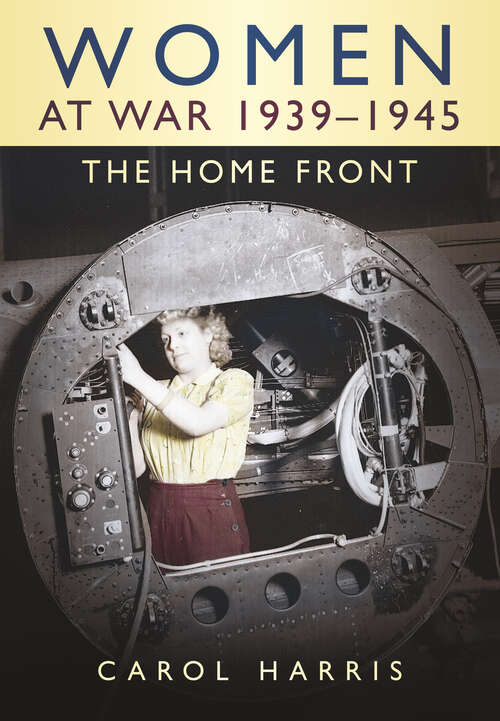 Book cover of Women at War 1939-1945: The Home Front