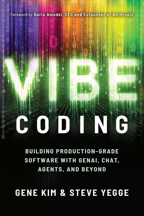 Book cover of Vibe Coding: Building Production-Grade Software With GenAI, Chat, Agents, and Beyond
