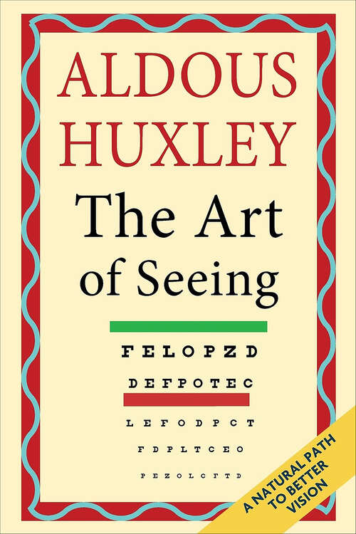 Book cover of The Art of Seeing: A Natural Path to Better Vision