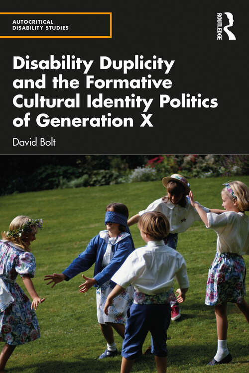 Book cover of Disability Duplicity and the Formative Cultural Identity Politics of Generation X (Autocritical Disability Studies)