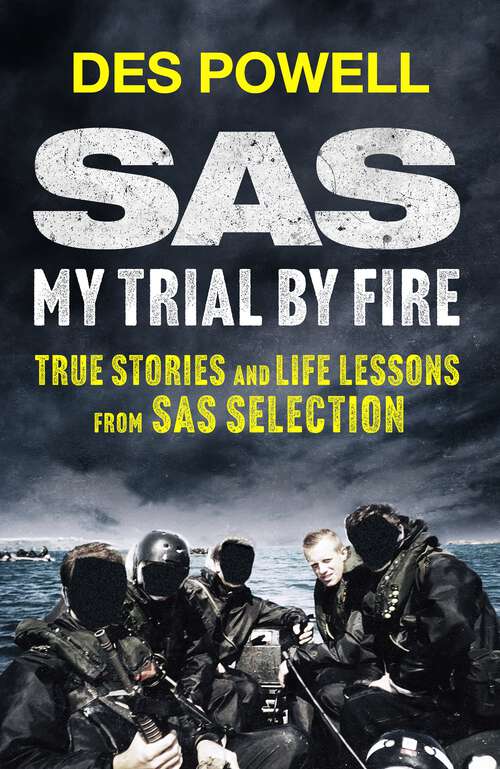 Book cover of SAS: My Trial By Fire: True Stories and Life Lessons from SAS Selection