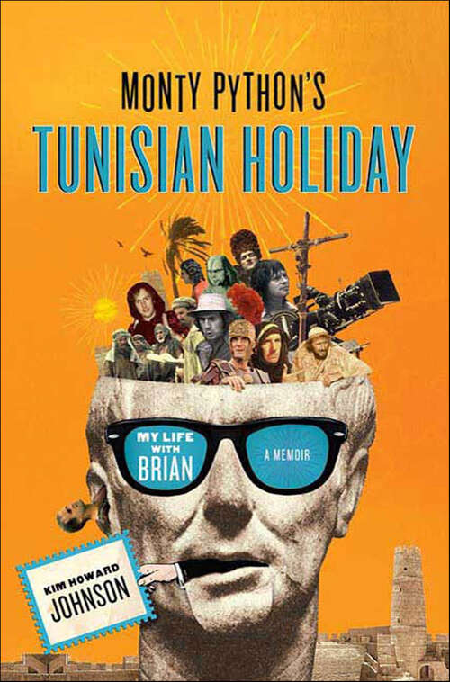 Book cover of Monty Python's Tunisian Holiday: My Life with Brian, a Memoir