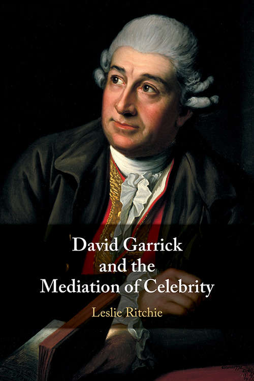 Book cover of David Garrick and the Mediation of Celebrity